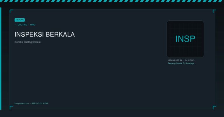 Inspeksi Ducting Berkala: Checklist 15 Poin