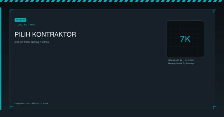 Pilih Kontraktor Ducting: 7 Kriteria Wajib
